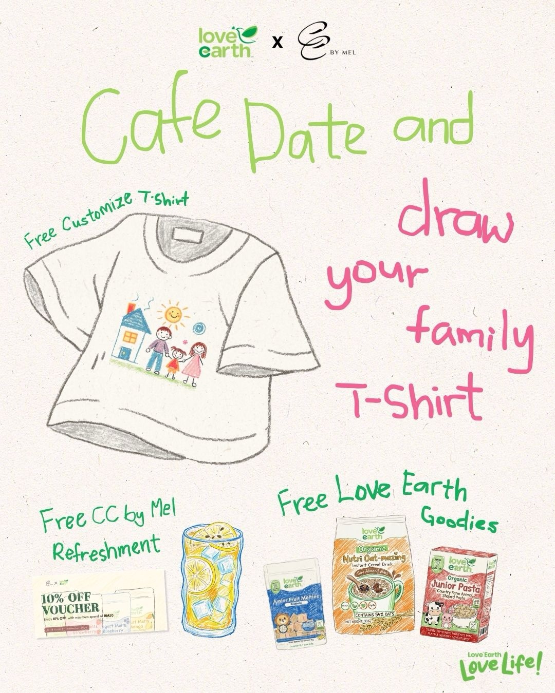 Promotional poster with a hand-drawn family T-shirt, free voucher, drink, and food items, advertising a “Cafe Date and draw your family T-shirt” event by Love Earth and CC by Mel.